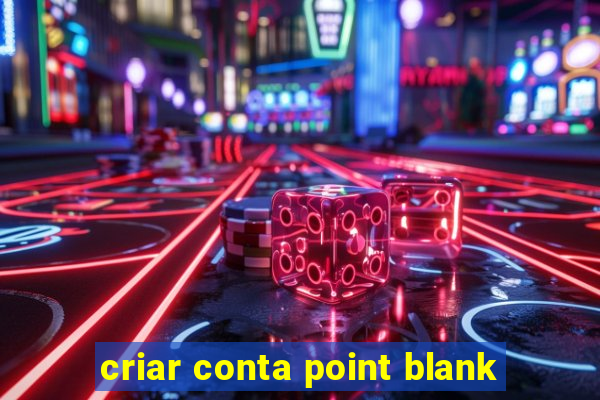 criar conta point blank